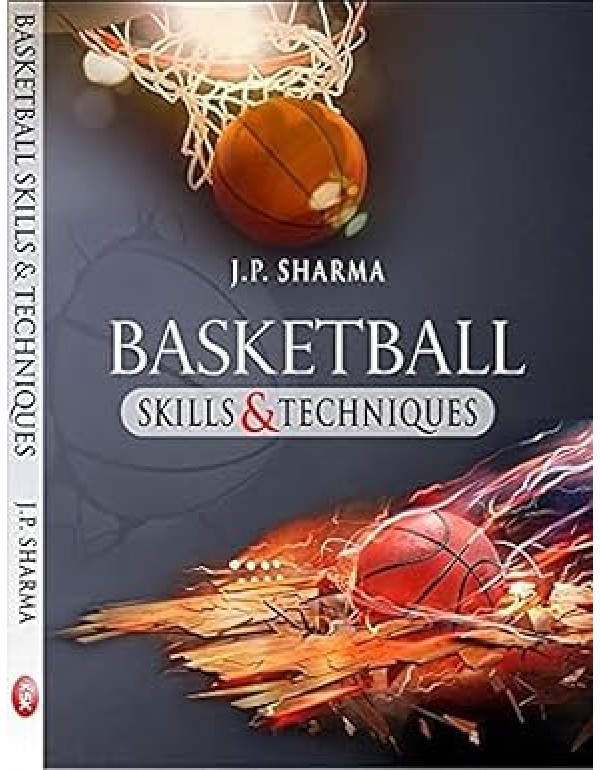 Skills and Techniques Basketball By J P Sharma {Ha...