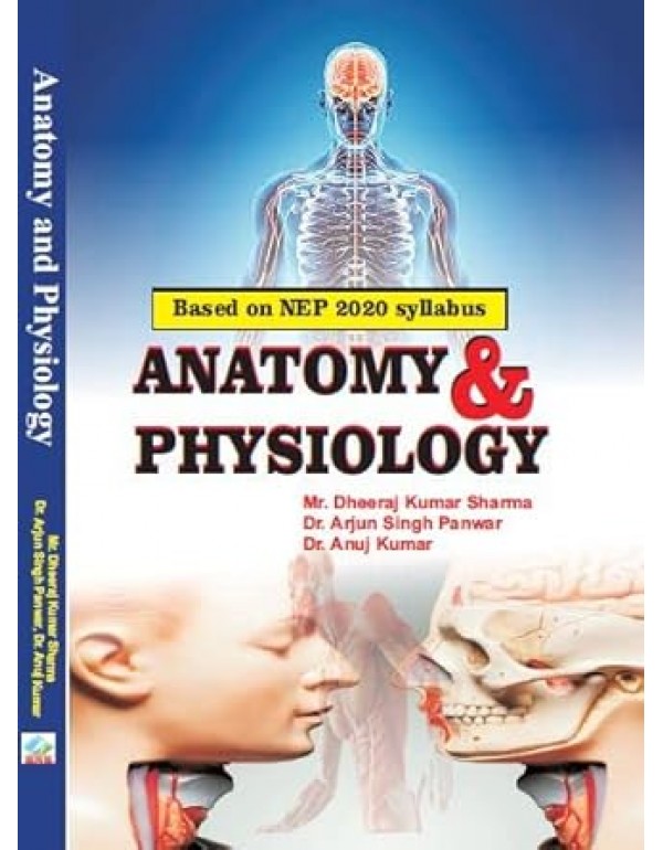 Anatomy and Physiology (Based on NEP 2020 Syllabus)