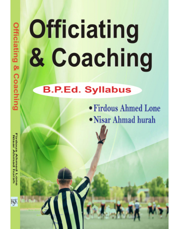 Officiating and Coaching (B.P.Ed. New Syllabus) By Firdous Ahmed Lone