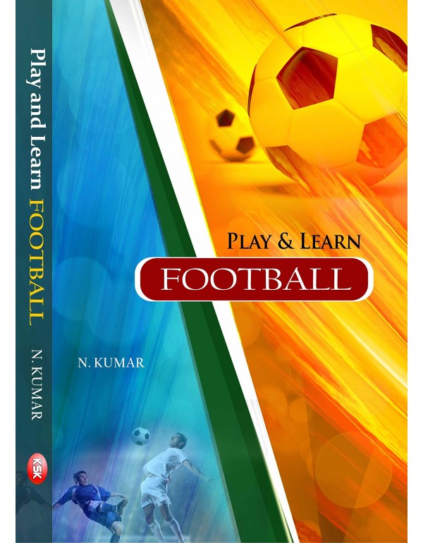 Play and Learn Football By N. Kumar [Hardcover]