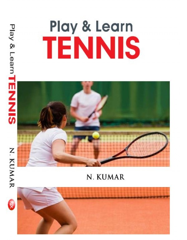 Play and Learn Tennis By N. Kumar [Hardcover]