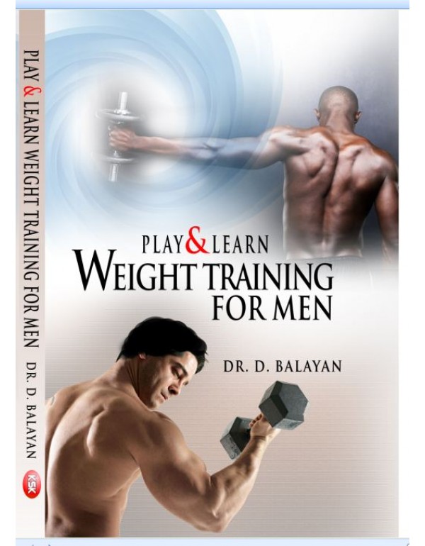 Play and Learn Weight Training for Men By Dr. D. Balayan [Hardcover]