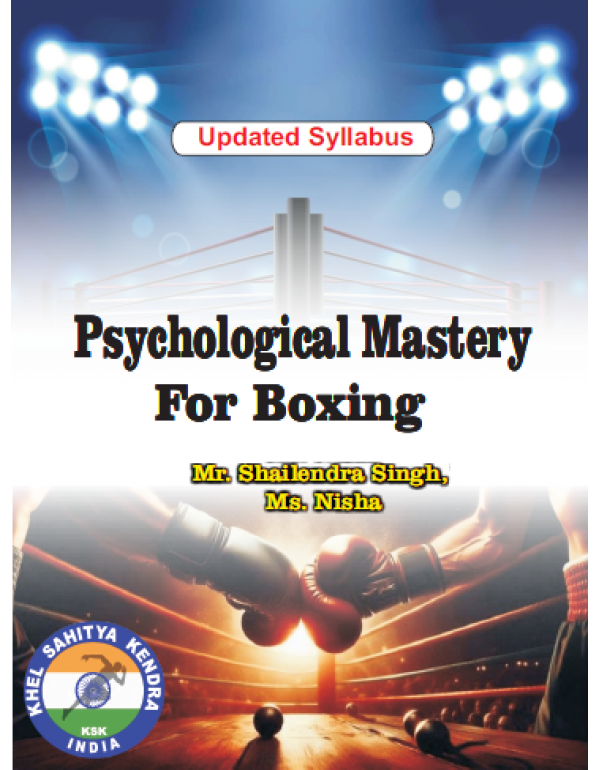 Psychological Mastery For Boxing (Update Syllabus) By Mr. Shailendra Singh