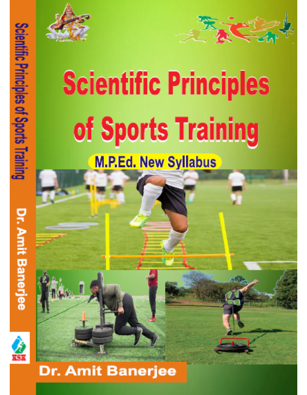 Scientific Principles of Sports Training (M.P.Ed. New Syllabus) By Dr. Amit Banerjee