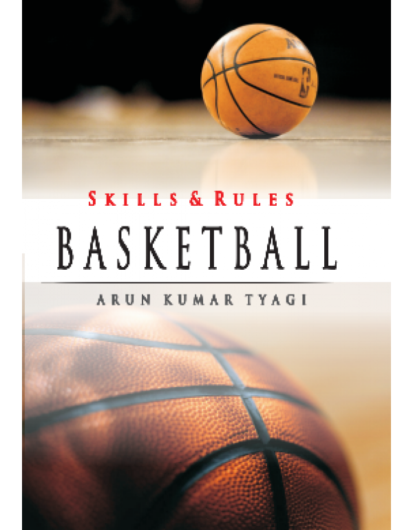 Skills and Rules Basketball By Arun Kumar Tyagi [Hardcover] 