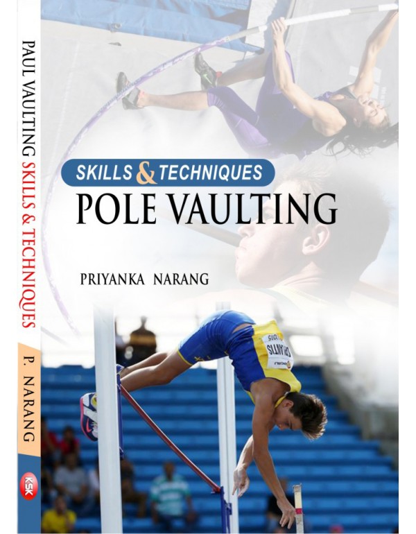 Skills and Techniques Pole Vaulting By Priyanka Narang [Harcover]