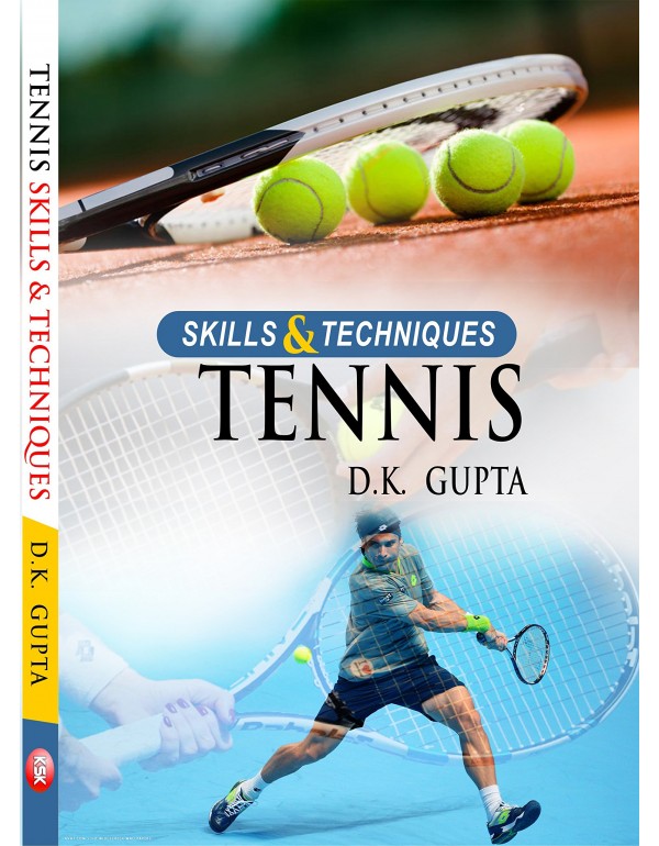 Skills and Techniques Tennis By D.K. Gupta {hardco...