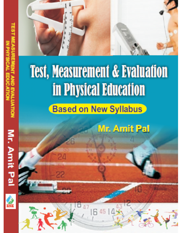 Test, Measurement & Evaluation in Physical Education (Based on New Syllabus) 