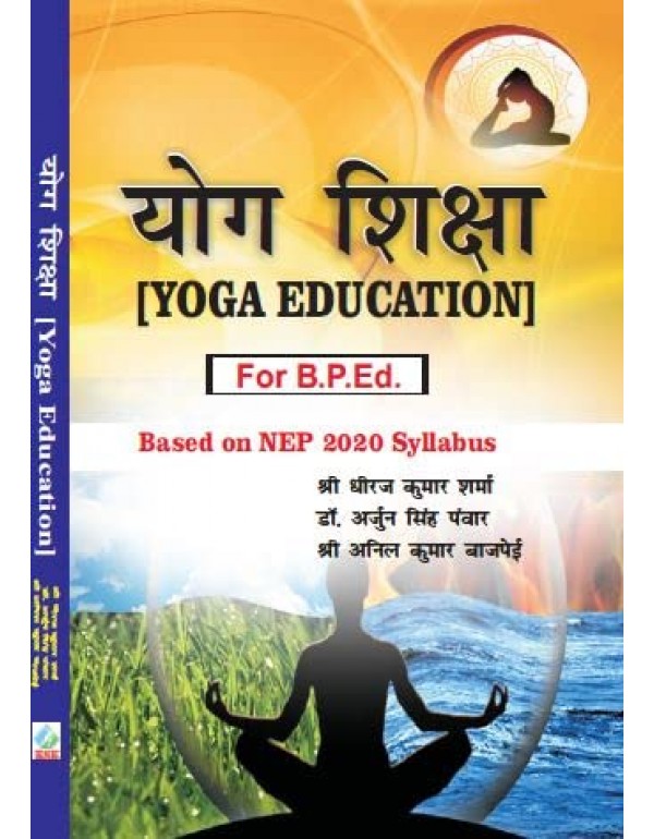 Yog Shiksha (Based on NEP 2020 Syllabus) By Shree Dheeraj Kumar Sharma