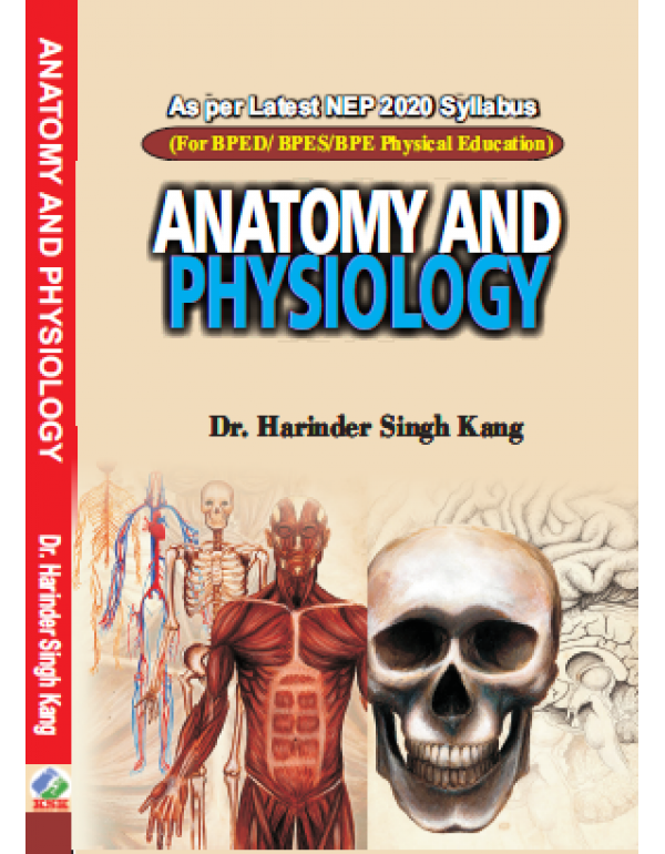 Anatomy and Physiology - For BPED/BPES/BPE (As Per...