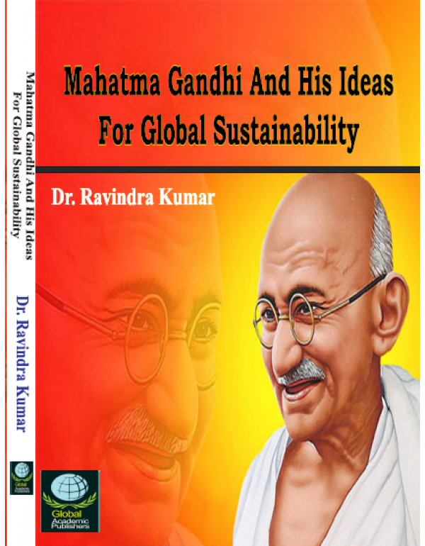 Mahatma Gandhi and His Ideas for Global Sustainability By Dr. Ravindra Kumar [Hardcover]