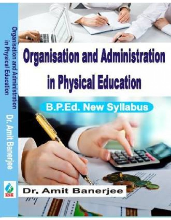 Organisation and Administration in Physical Educat...