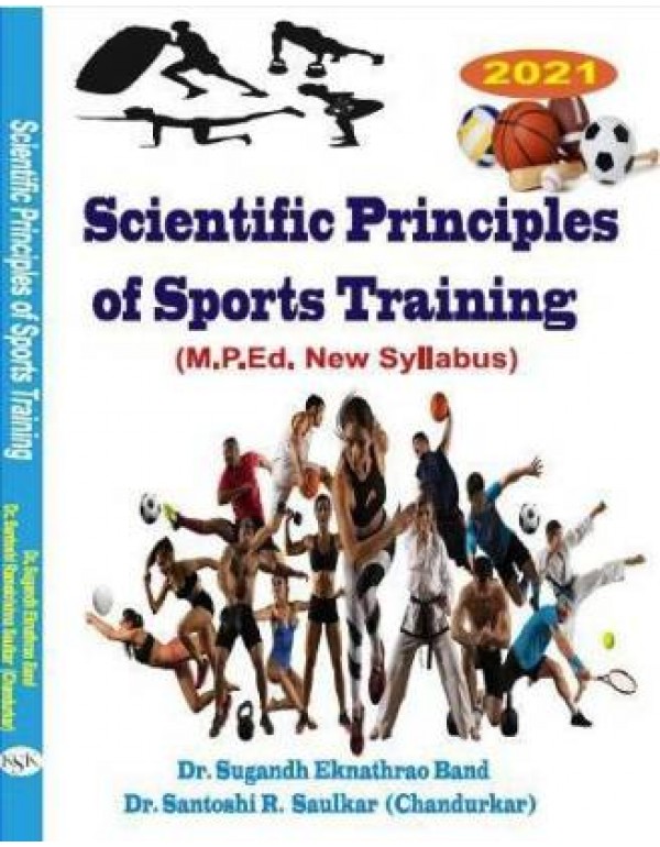 Scientific Principles of Sports Training (M.P.Ed. New Syllabus) By Dr. Sugandh Eknathrao Band