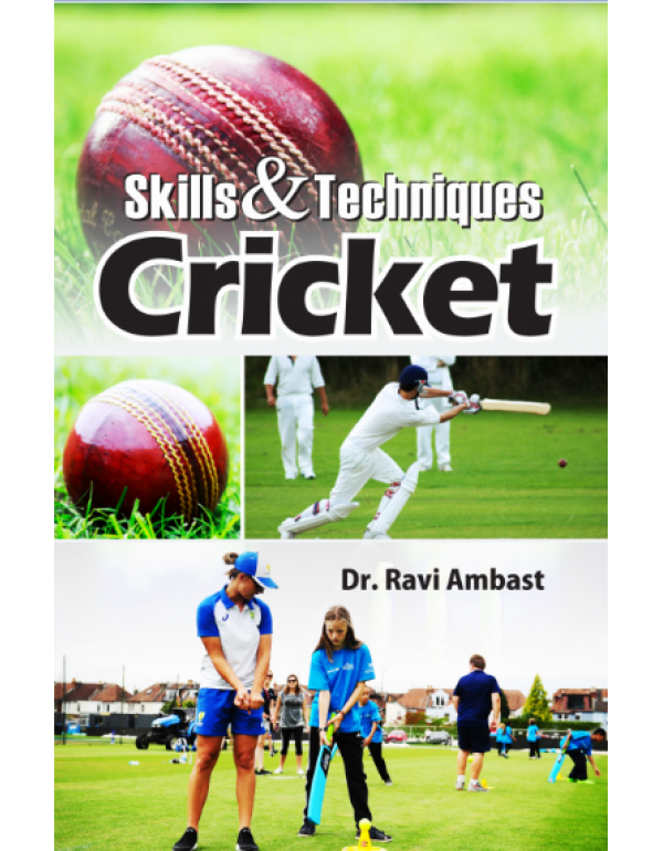 Skills and Techniques Cricket By Dr. Ravi Ambast [Hardcover]