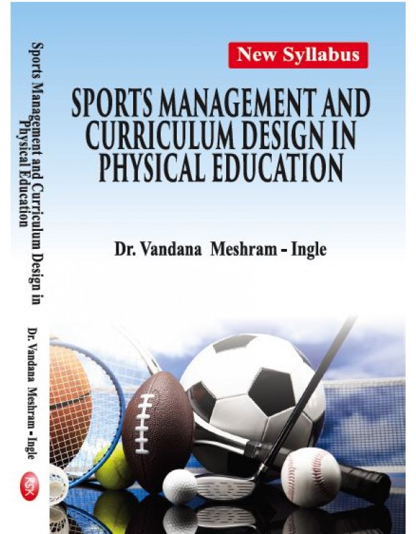 Sports Management and Curriculam Designs In  Physical Education (M.P.Ed. New Syllabus)