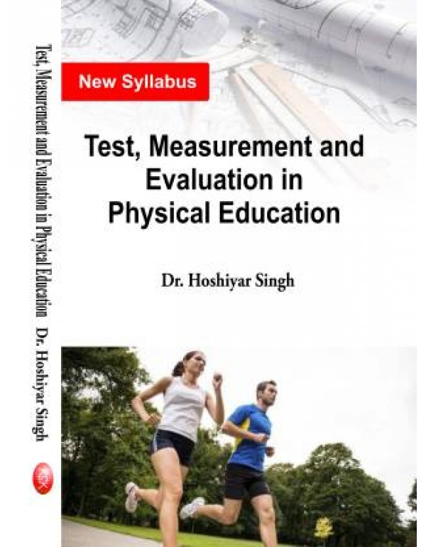 Test, Measurement and Evaluation in Physical Education (M.P.Ed. New Syllabus)