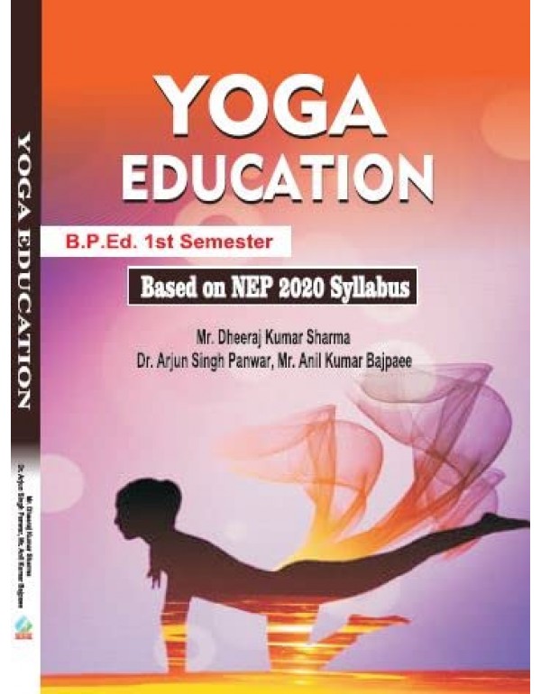 Yoga Education (B.P.Ed. New Syllabus) By Mr. Dheeraj Kumar Sharma